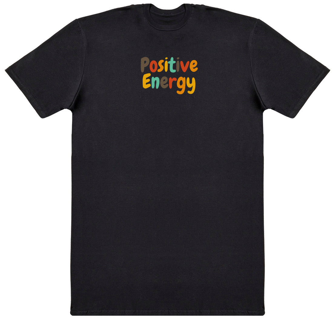 Positive Energy - Huge Oversized Comfy Original T-Shirt