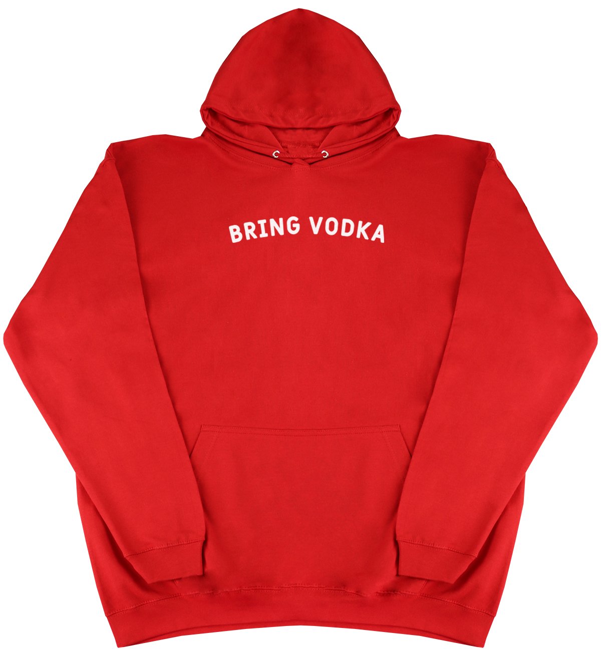 Bring Vodka - New Style - Huge Size - Oversized Comfy Hoody