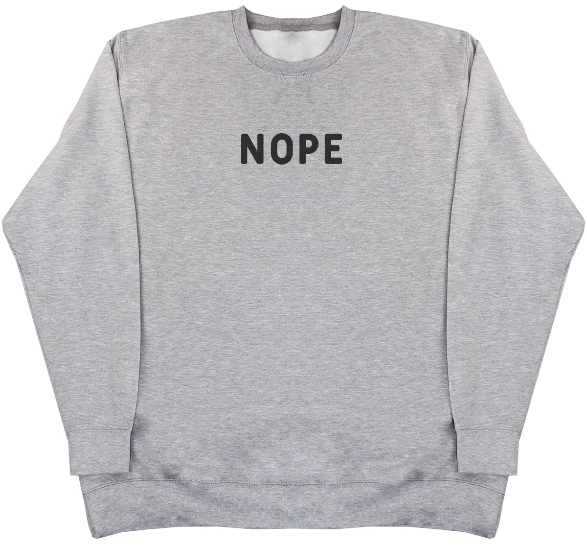 Nope - Huge Oversized Comfy Original Sweater