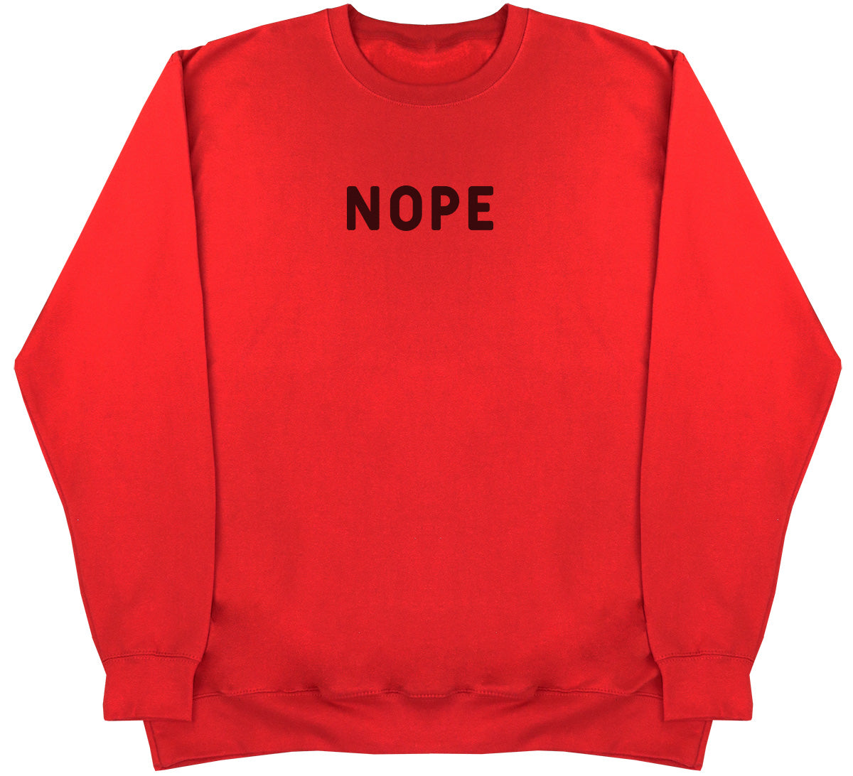 Nope - Huge Oversized Comfy Original Sweater