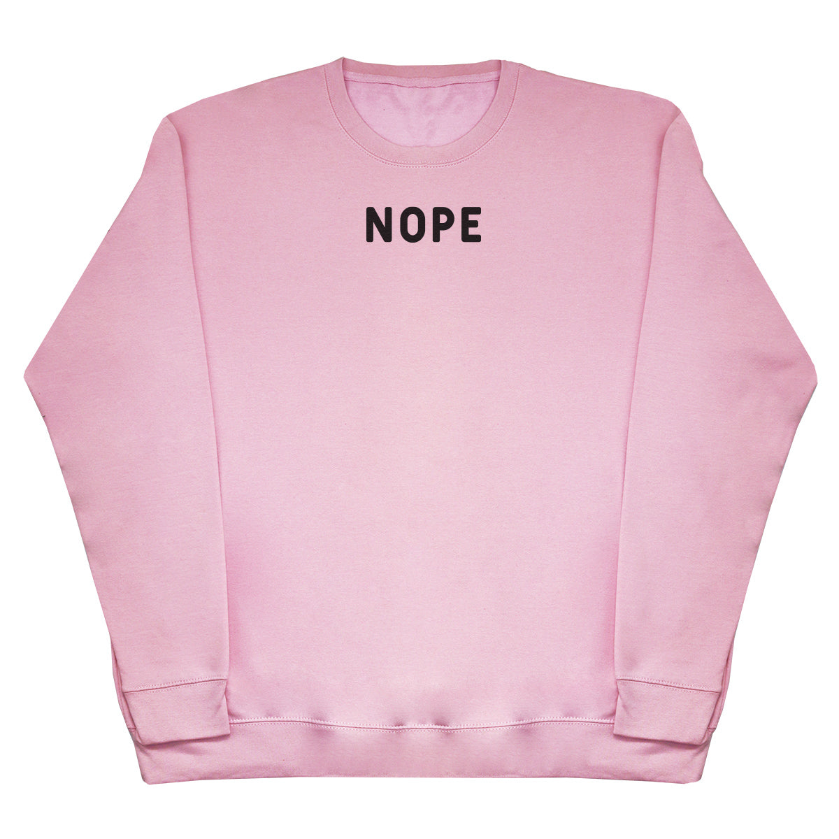 Nope - Huge Oversized Comfy Original Sweater