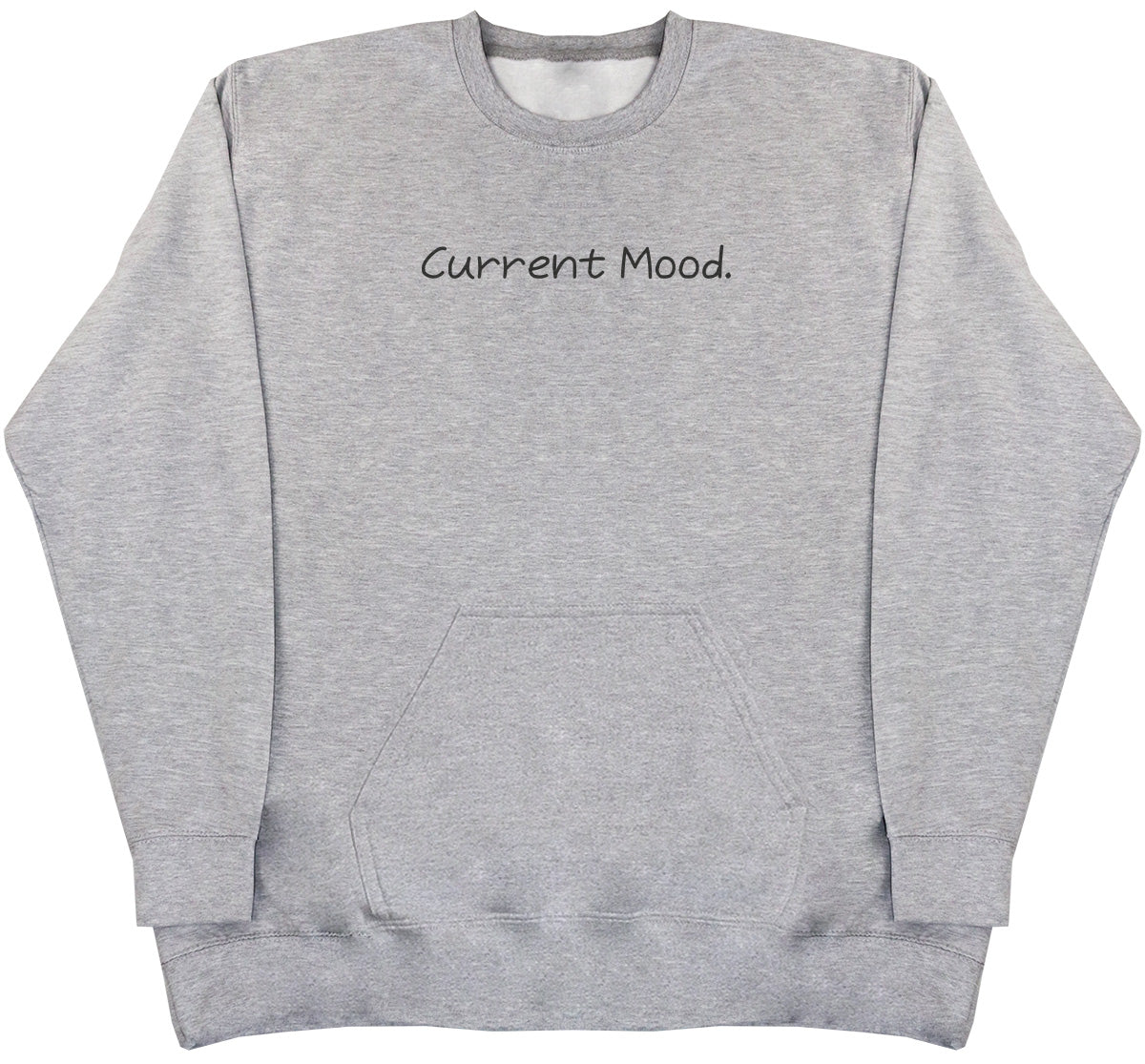 Current Mood - Huge Oversized Hoodless Hoodie