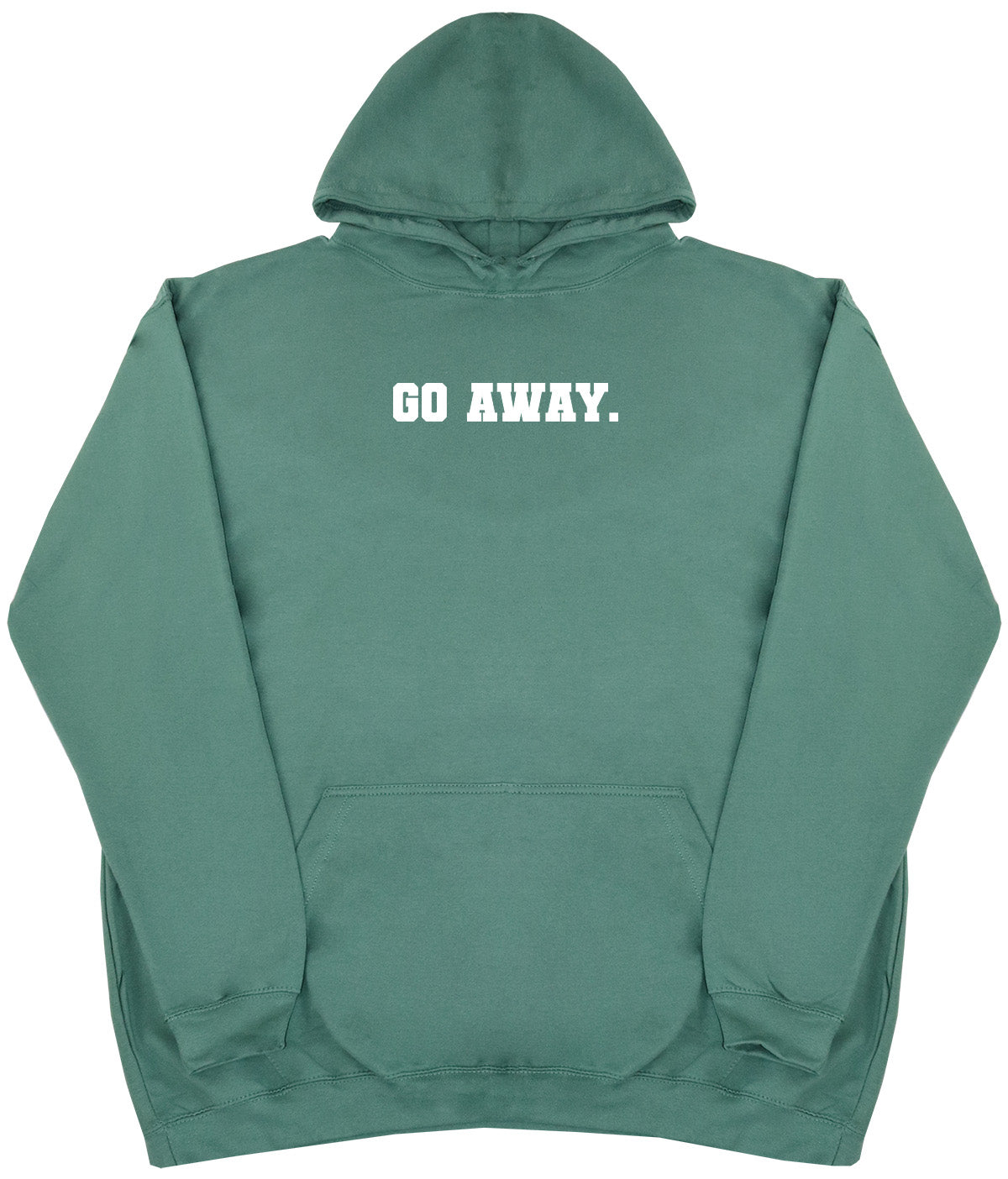 Go Away - Huge Oversized Comfy Original Hoody