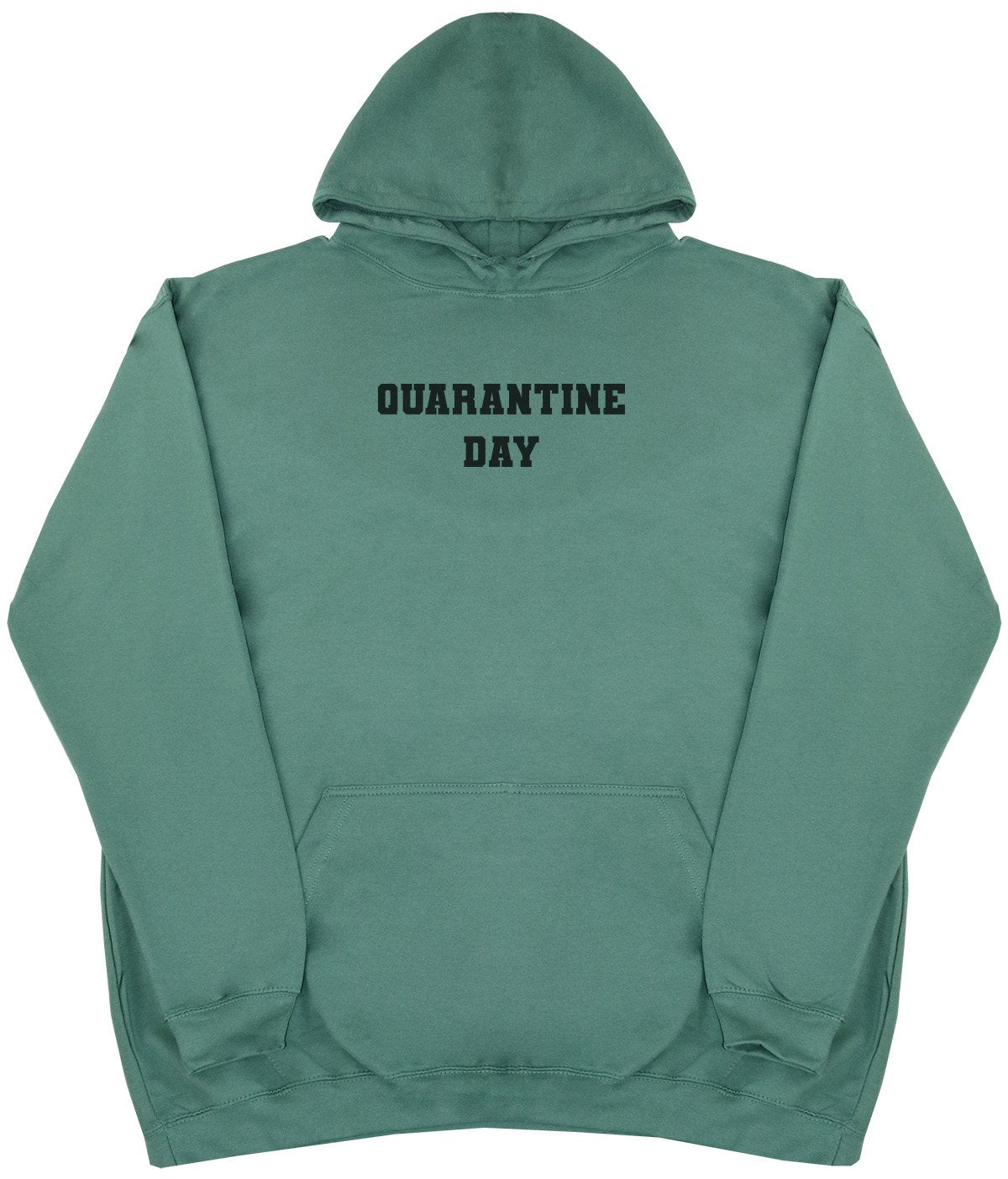Quarantine Day - New Style - Huge Size - Oversized Comfy Hoody