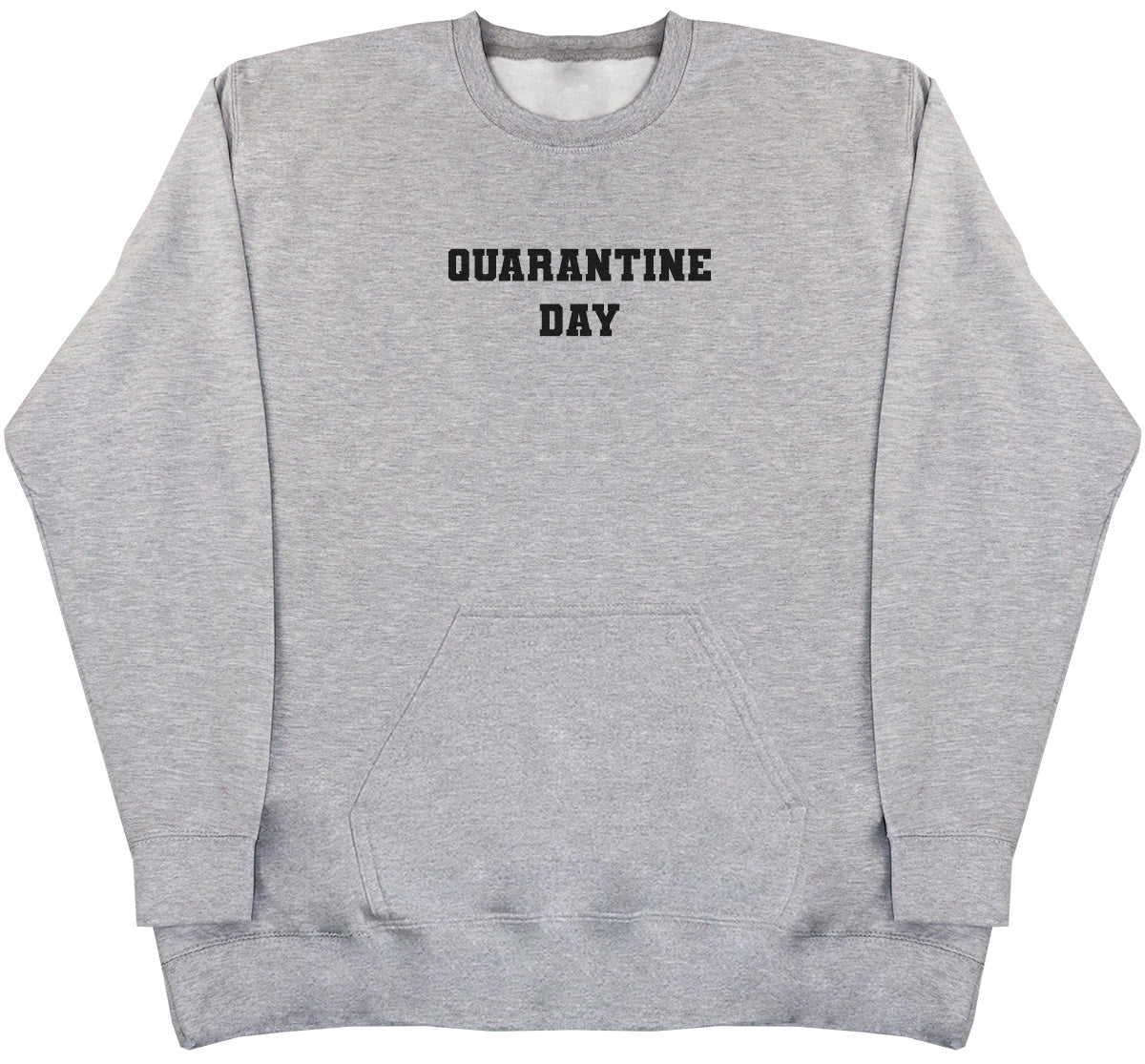 Quarantine Day - Huge Oversized Hoodless Hoodie