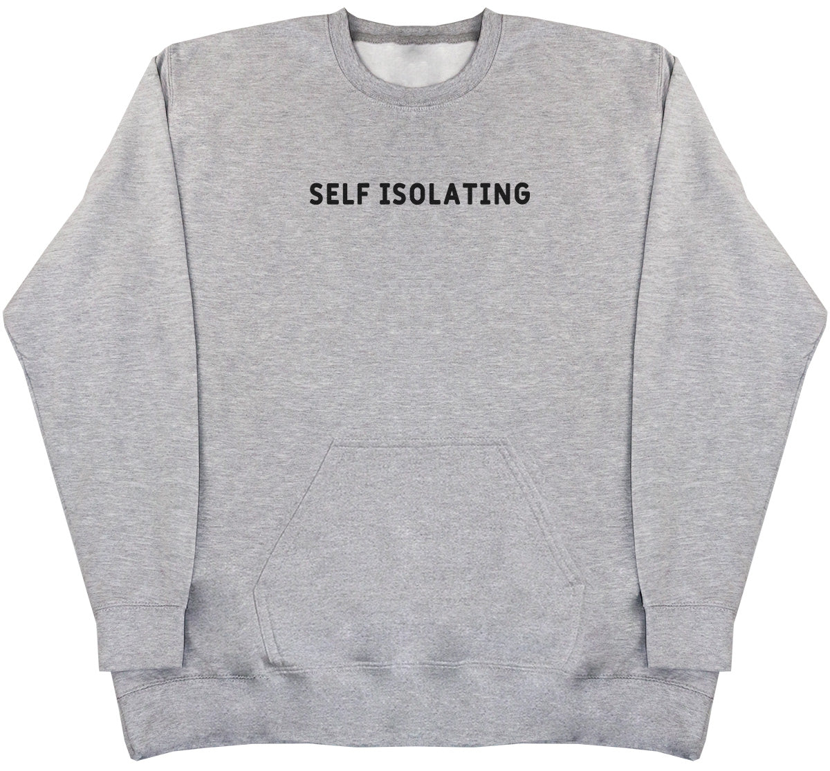 Self Isolating - Huge Oversized Hoodless Hoodie