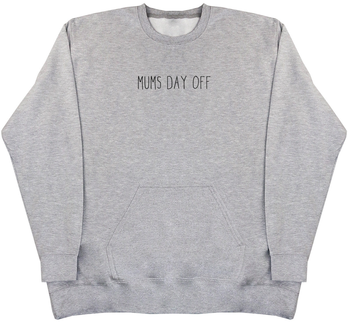 Mums Day Off - Huge Oversized Hoodless Hoodie
