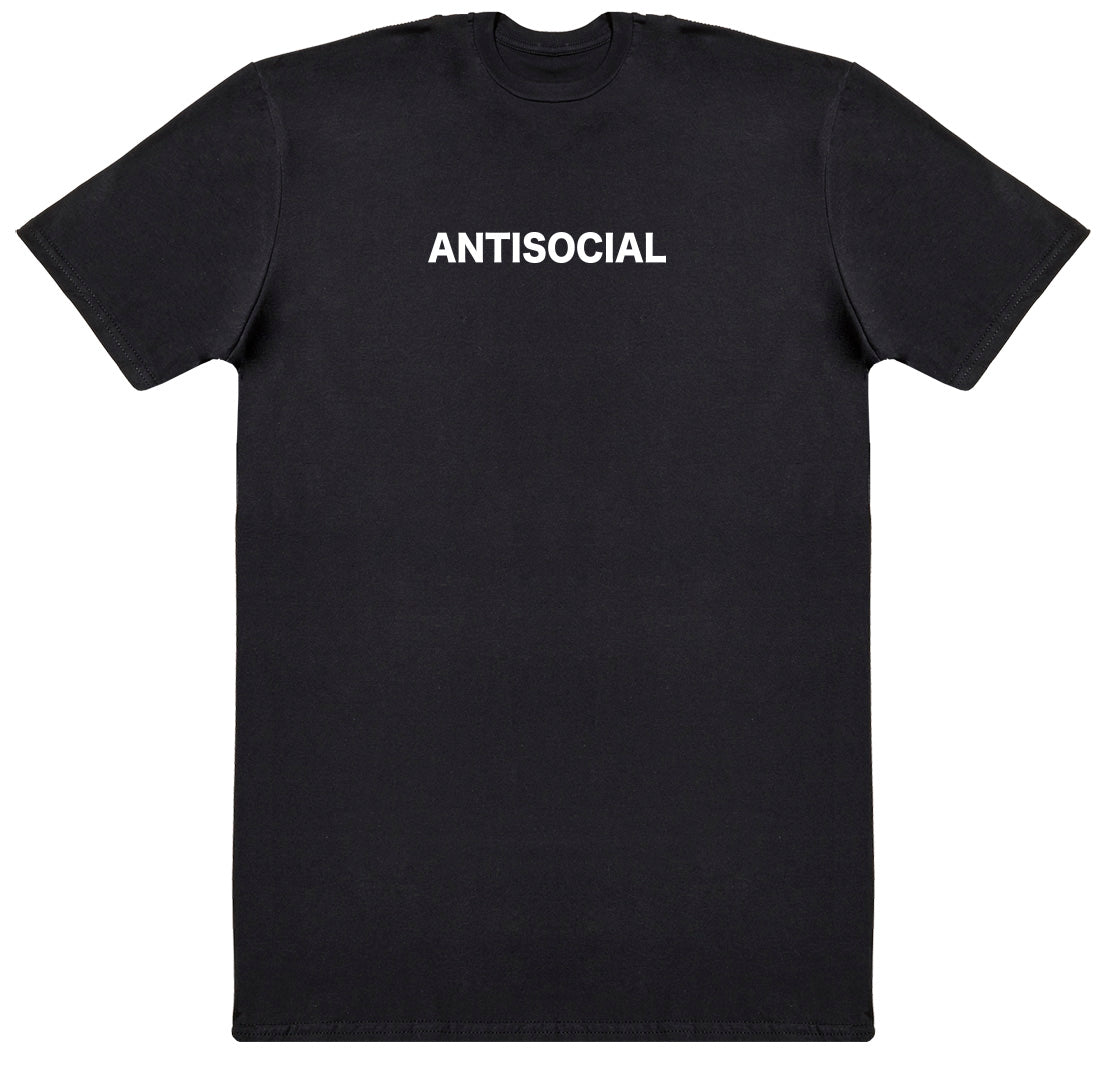 Antisocial - Huge Oversized Comfy Original T-Shirt