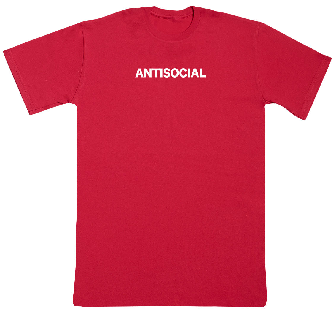 Antisocial - Huge Oversized Comfy Original T-Shirt