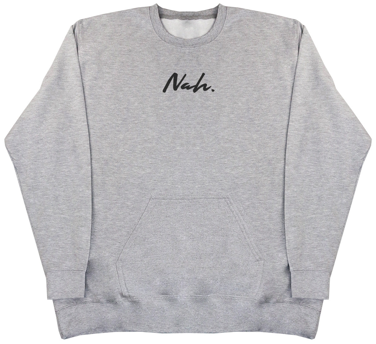 Nah. - Huge Oversized Hoodless Hoodie