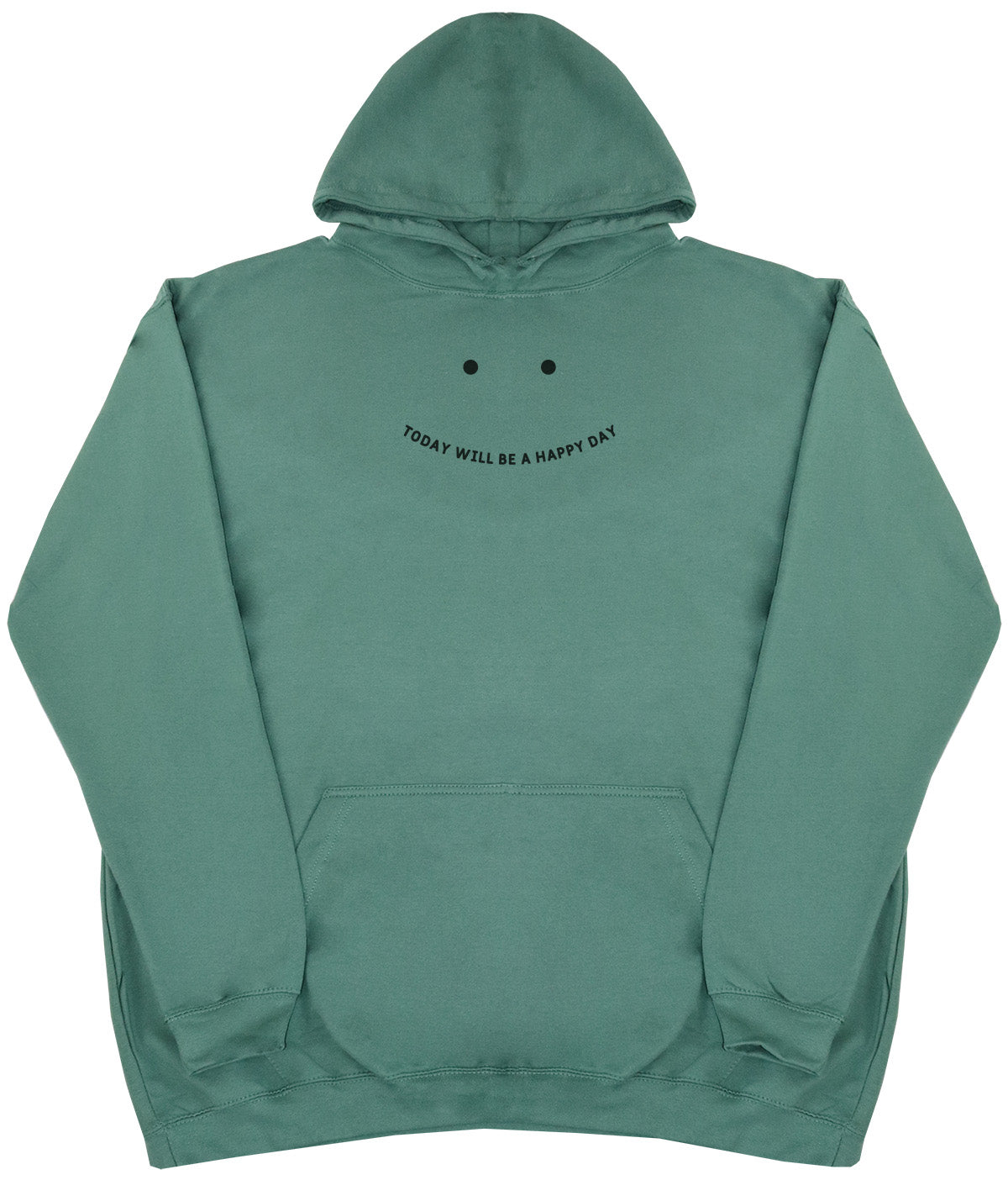 Today will be a happy day - New Style - Oversized Comfy Hoody