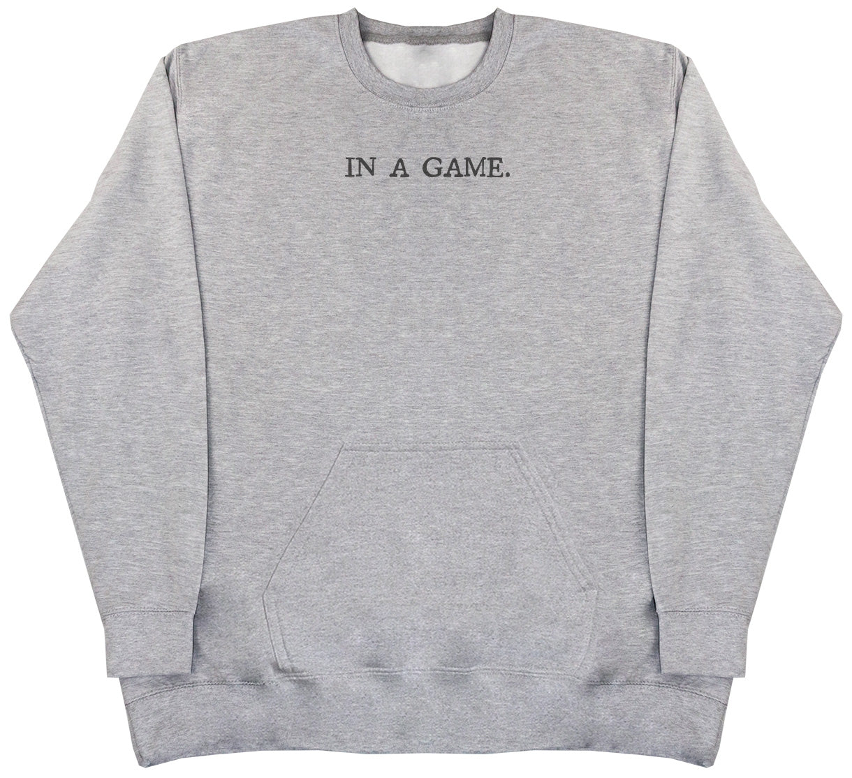 In A Game - Huge Oversized Hoodless Hoodie