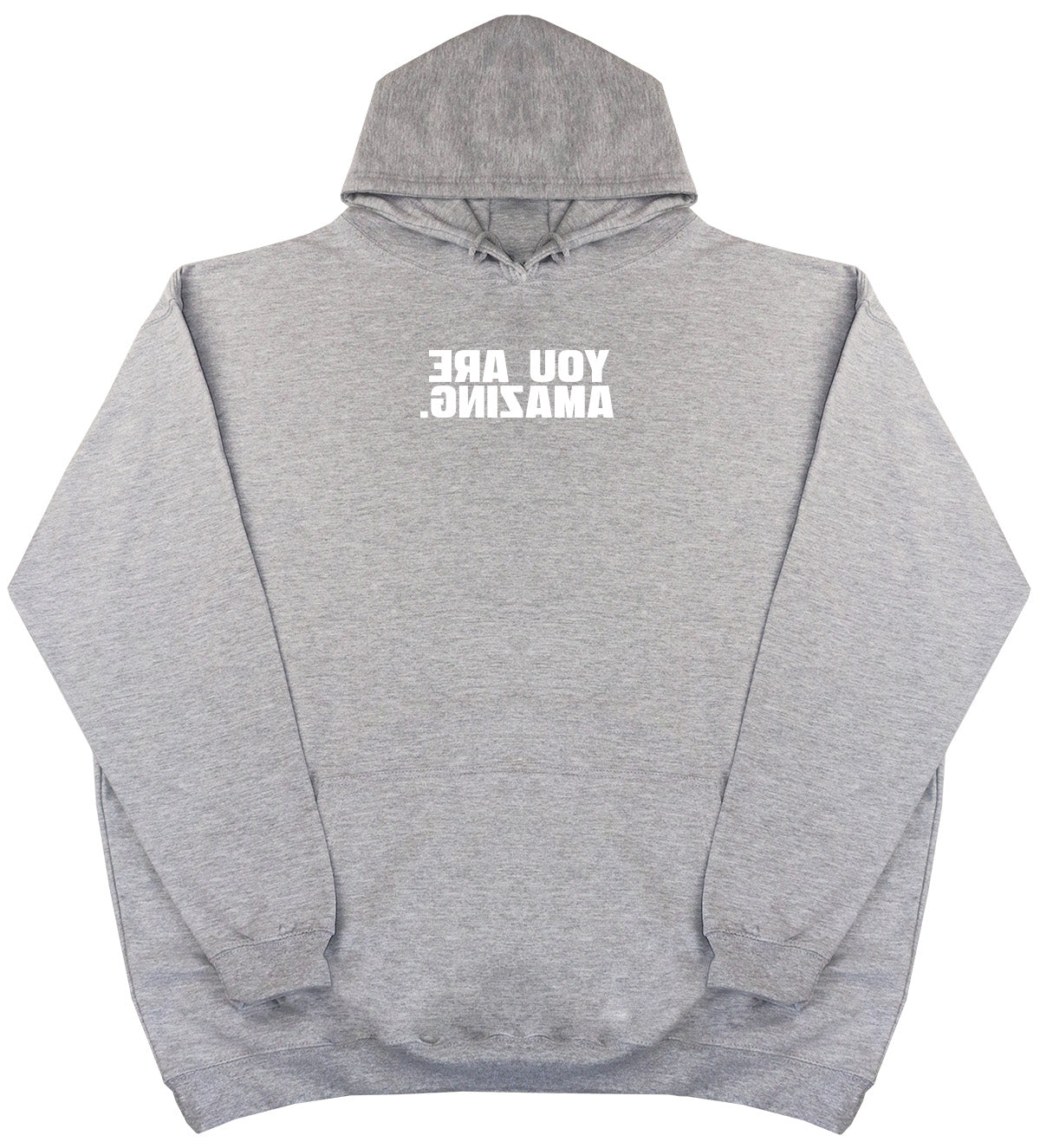 You Are Amazing - New Style - Oversized Comfy Hoody