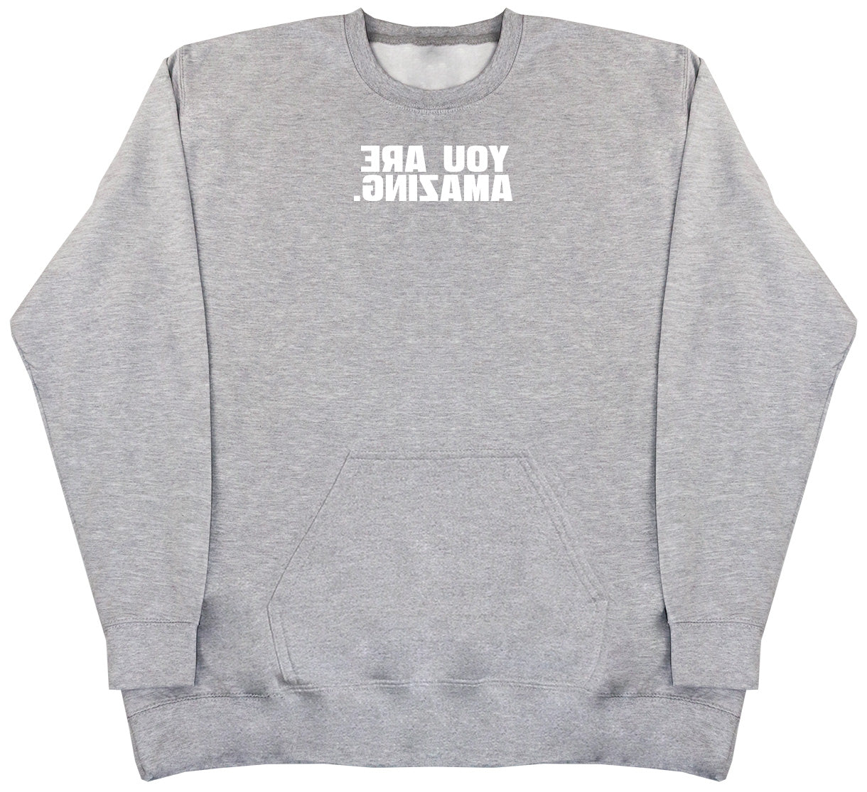 You Are Amazing - Huge Oversized Hoodless Hoodie