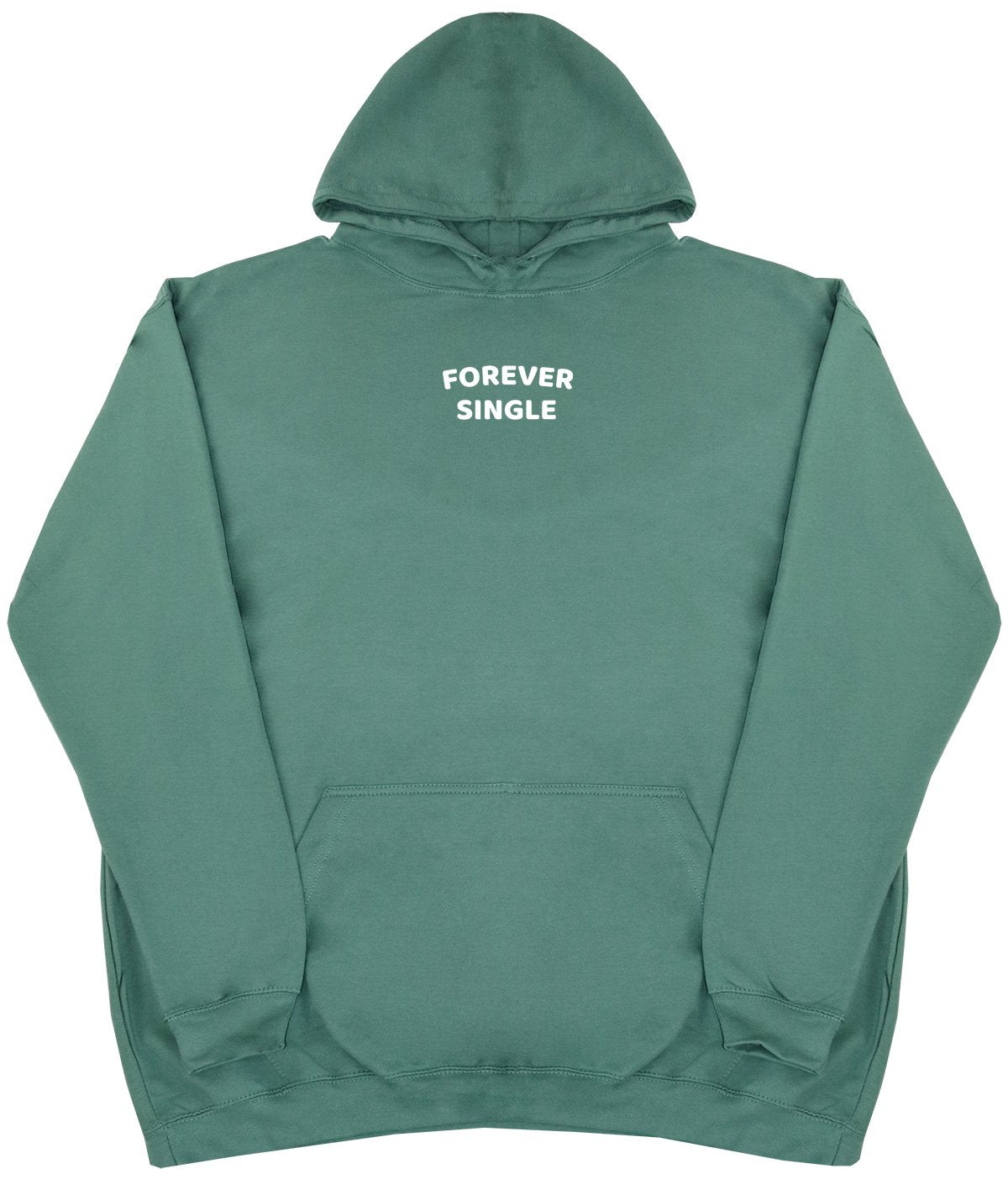 Forever Single - New Style - Huge Size - Oversized Comfy Hoody