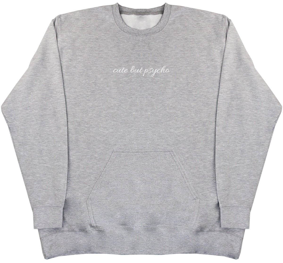 Cute But Psycho - Huge Oversized Hoodless Hoodie