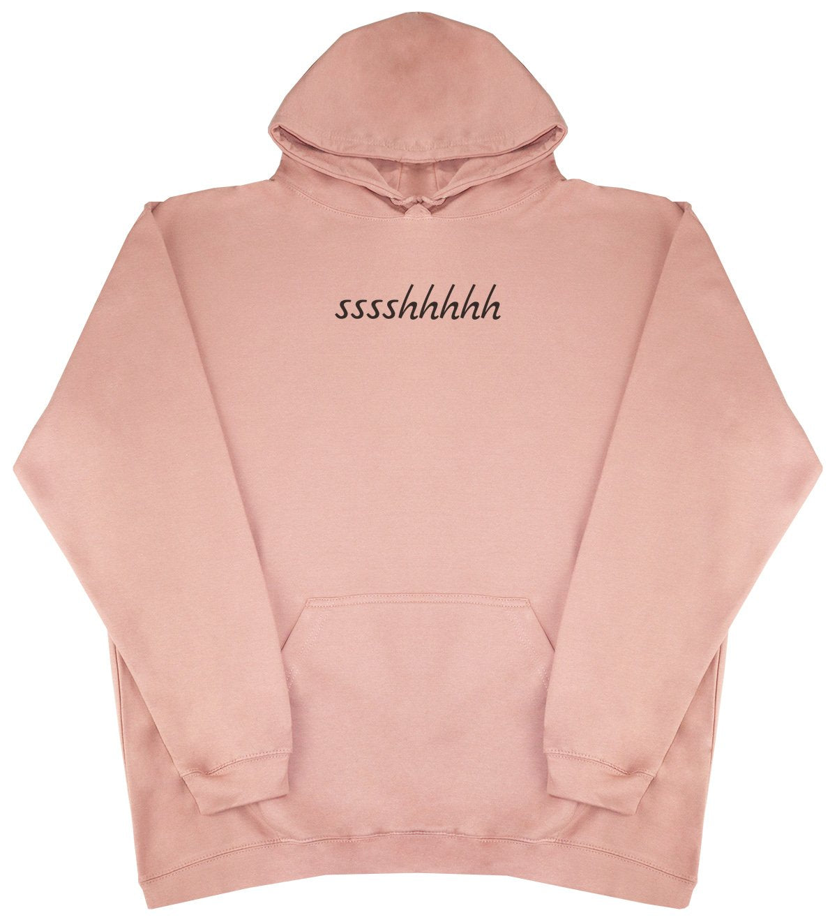 sssshhhhh - New Style - Huge Size - Oversized Comfy Hoody