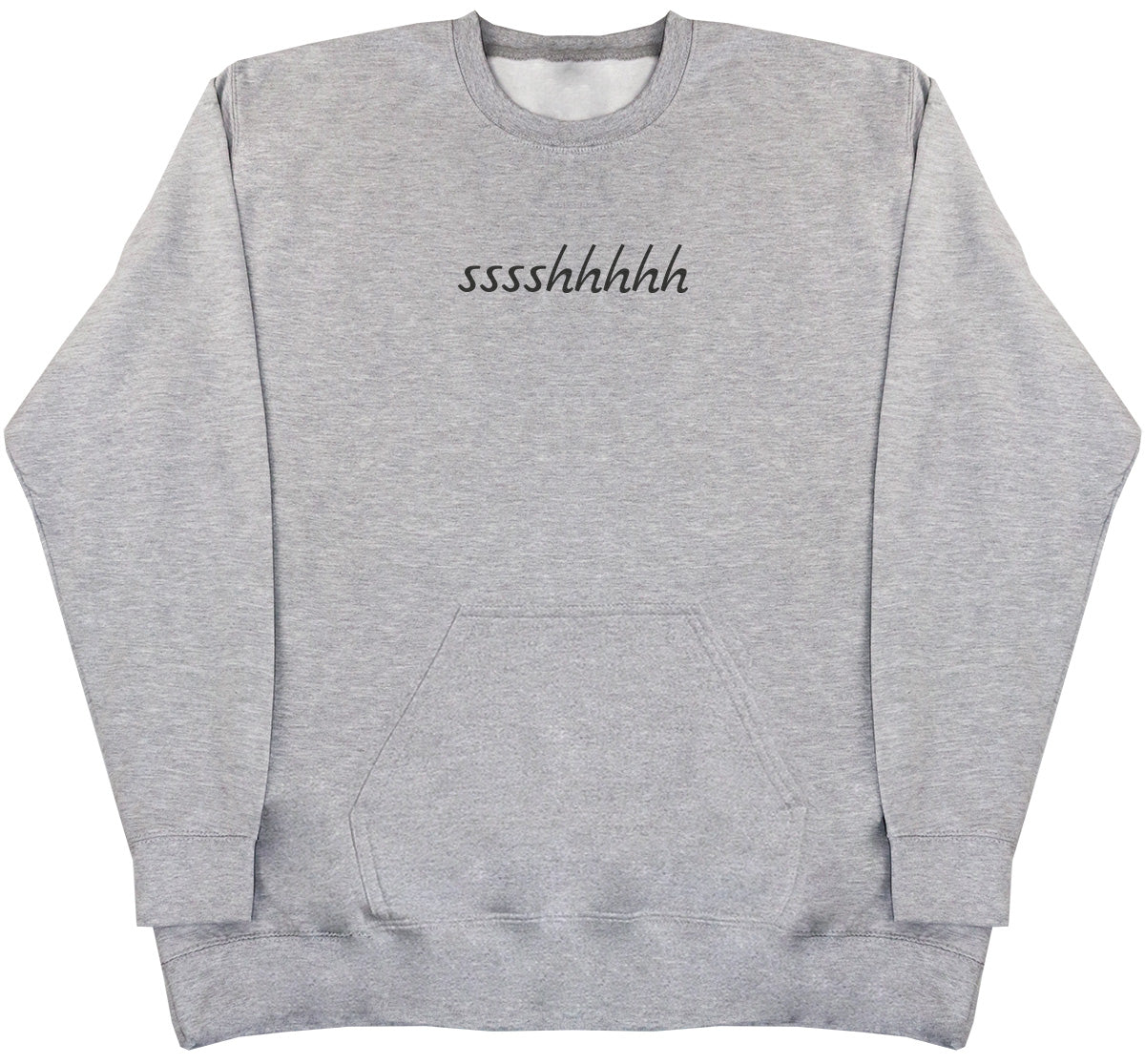Sssshhhh - Huge Oversized Hoodless Hoodie