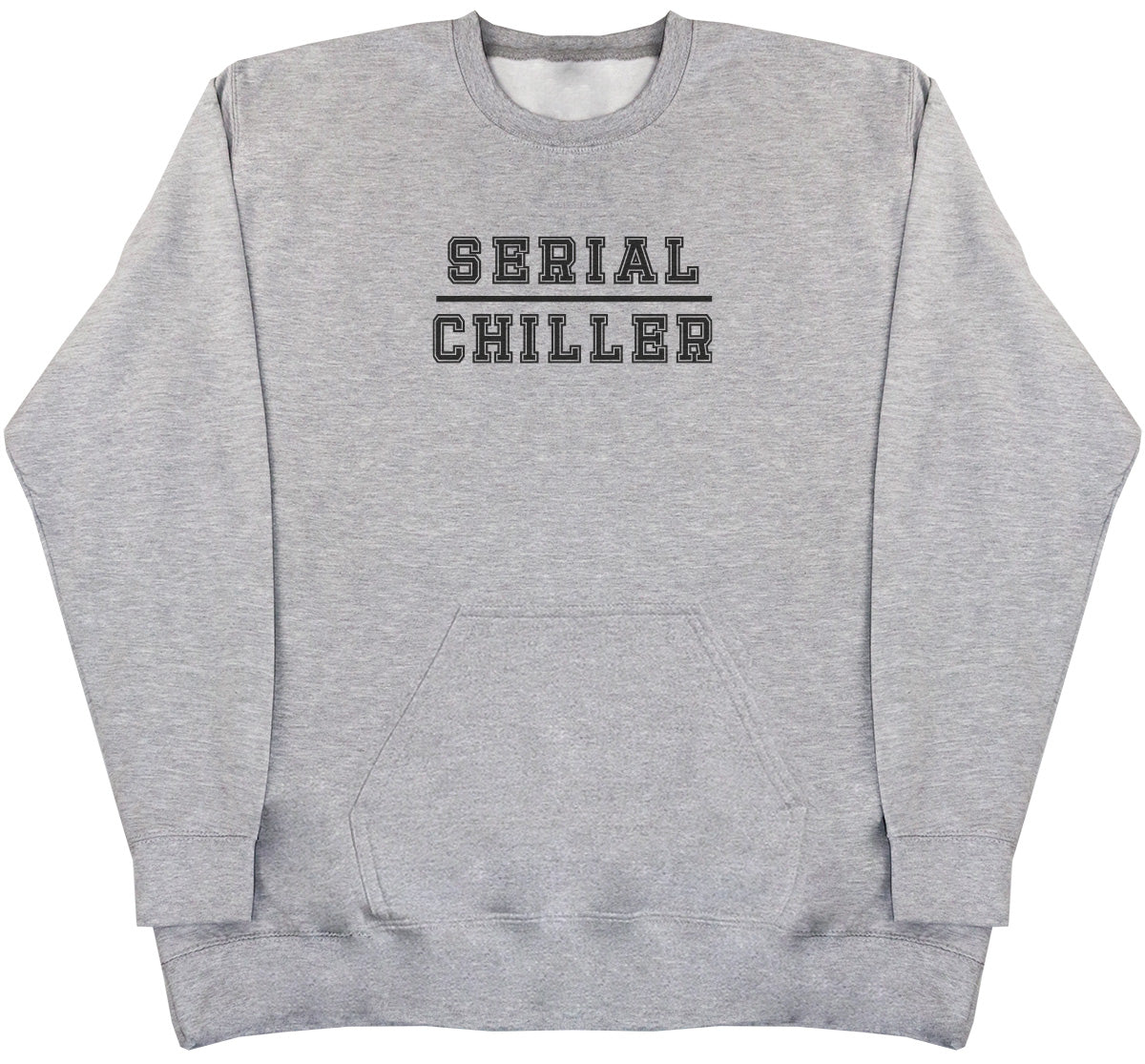 Serial Chiller - Huge Oversized Hoodless Hoodie