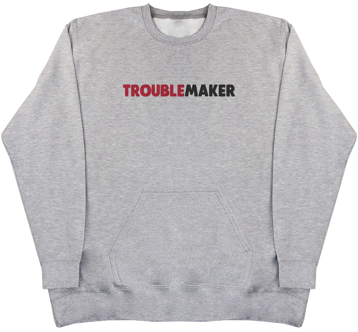Trouble Maker - Huge Oversized Hoodless Hoodie