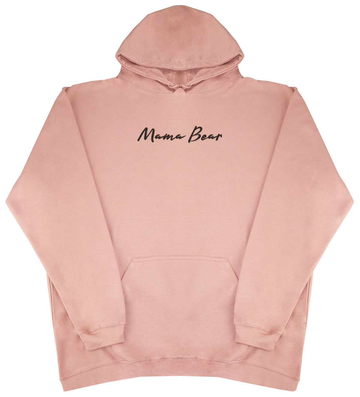 Mama Bear - Huge Oversized Comfy Original Hoody