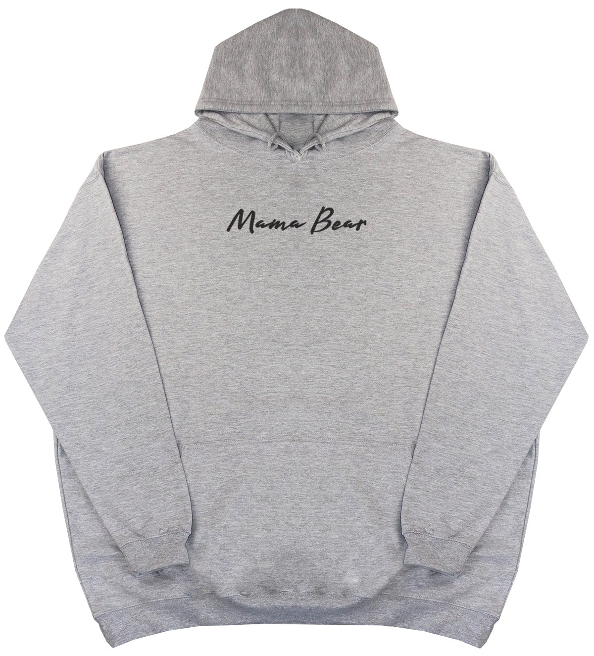 Mama Bear - Huge Oversized Comfy Original Hoody